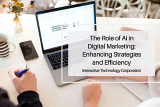 The Role of AI in Digital Marketing: Enhancing Strategies and Efficiency