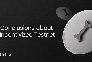 Conclusions about Incentivized Testnet