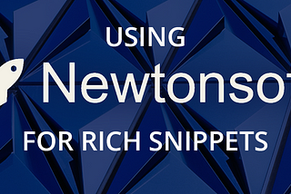 Tutorial: Newtonsoft JSON.NET for Structured Data & SEO