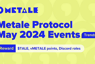 Metale Protocol: May 2024 Events