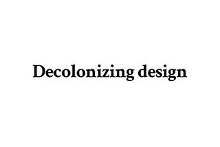 Does Decolonizing Design Matter?