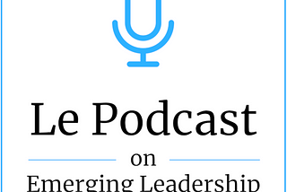 Season 3 of Le Podcast on Emerging Leadership features interviews with experts on leadership and…