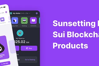 Sunsetting Ethos Sui Blockchain Products