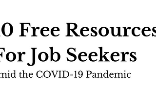 10 FREE Resources for JOB SEEKERS during COVID-19 PANDEMIC