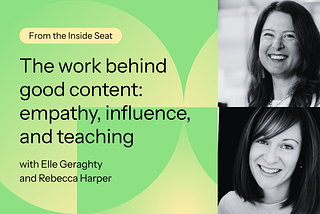 The work behind good content: empathy, influence, and teaching