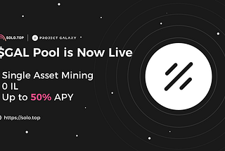 Stake $GAL With Up to 50% APY on BNBChain!
