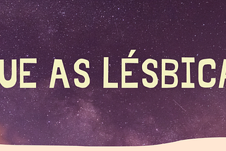 Lésbicas somos afeto, comunhão, gozo e comunidade