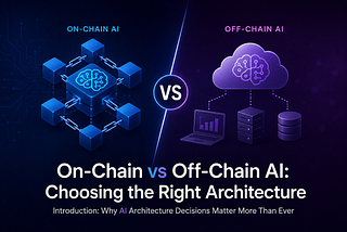 On-Chain vs Off-Chain AI: Choosing the Right Architecture