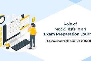 Role of Mock Tests in an Exam Preparation Journey