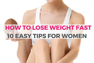 How to lose weight fast?