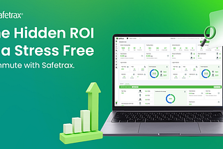 The Hidden ROI of a Stress-Free Commute with Safetrax