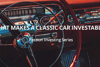 What makes a classic car investable?