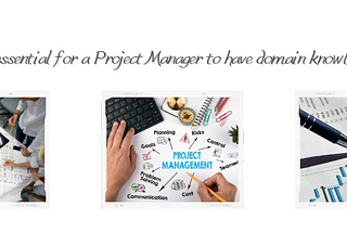 Is it essential for a Project Manager to have domain knowledge?