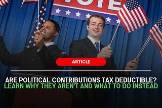 Are Political Contributions Tax Deductible?