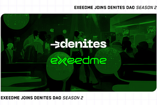 Exeedme Joins DeNites DAO for Season 2