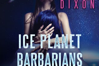 Rhapsody in Blue Bodies: “Primative” Desire in Ruby Dixon’s Ice Planet Barbarians