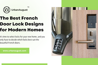 The Best French Door Lock Designs for Modern Homes