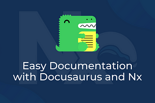 Easy documentation with Docusaurus and Nx