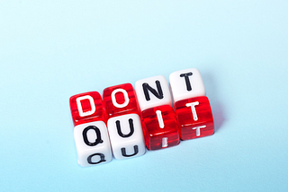 Knowing When to Quit: How to Recognize When it’s Time to Move On and Pursue Something New