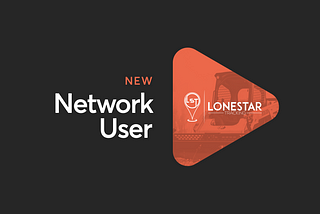 New User LoneStar Selects The People’s Network as their Preferred Network Provider for Asset…
