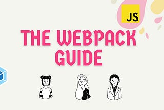The Webpack Guide For Beginners