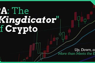 PA: The Kingdicator of Crypto