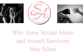 Why Some Sexual Abuse and Assault Survivors Stay Silent