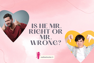 Is he Mr. Right or Mr. Wrong?