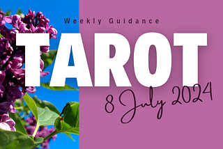 Three Tarot Readings: Week of July 8, 2024