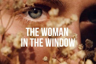 “The Woman in the Window” Isn’t Sure Why We Should Care, So We Don’t