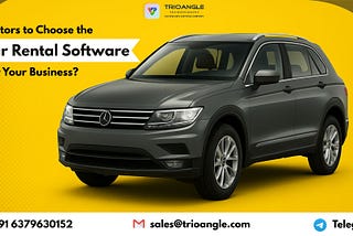 Factors to Choose the Car Rental Software for Your Business?
