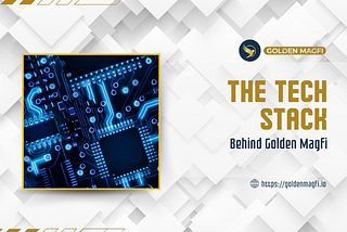 The Tech Stack Behind Golden Magfi