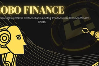Robo Finance (“Robo”) is an algorithmic-based money market system designed to bring a complete…