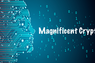 Welcome to Magnificent Crypto!