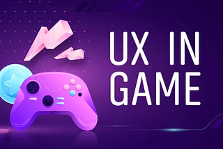 UX Design in the Game Industry: Creating Engaging and Immersive Gaming Experiences
