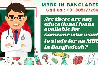 Are There Are Any Educational Loans Available For Someone Who Wants To Study For An MBBS In…