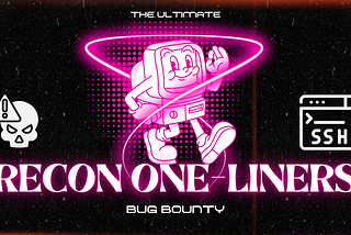 One-Liners: Your Secret Weapon for Bug Bounty Part-1