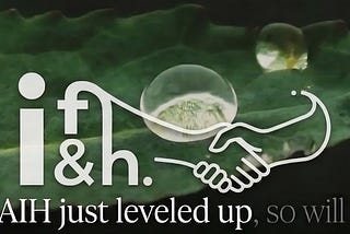 IFAIH Just Leveled Up — And So Will You