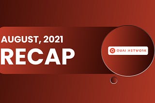 AUGUST 2022 RECAP FOR QUAI NETWORK