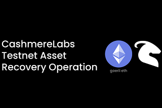 Ensuring User Satisfaction and Security: Cashmere’s Comprehensive Asset Recovery Operation