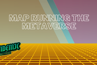 Map Running The Metaverse