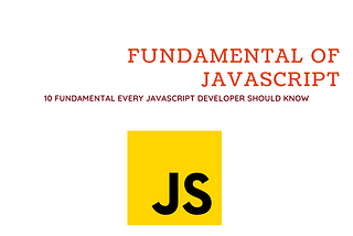 Javascript Fundamentals You need to know.