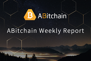 ABitchain Weekly Report (2018.5.7–5.13)