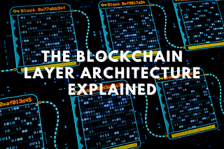 Explaining Blockchain layers visually (advanced)