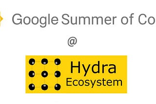 Google Summer of Code 2021 — Community Bonding Period @ Hydra Ecosystem