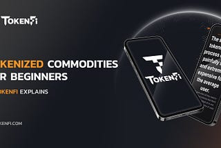 Tokenized Commodities For Beginners — TokenFi Explains