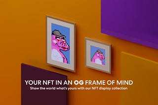 OG Frame — A Gallery Exclusively for Your NFT Collection