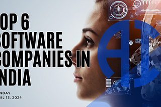 Top 6 Software Companies in India: A Comprehensive Overview