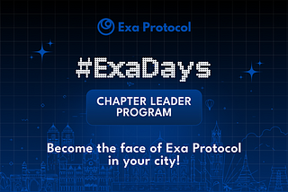 Become a Chapter Leader for Exa Protocol and become part of the exclusive group!