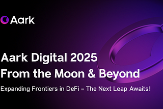 From the Moon 🌕 and Beyond: Aark Digital’s 2025 Roadmap